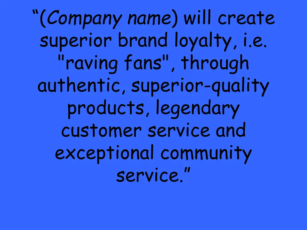 company name will create superior brand loyalty