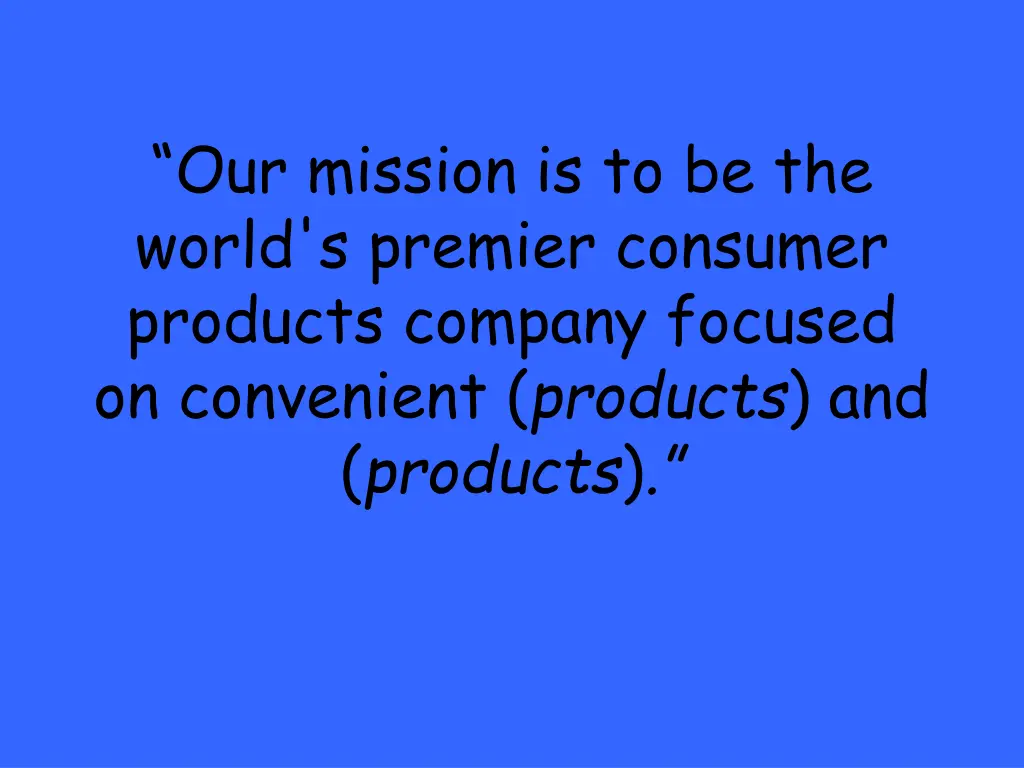 our mission is to be the world s premier consumer