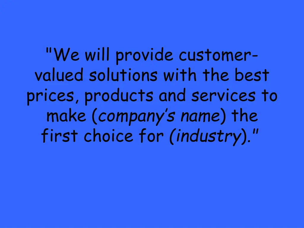 we will provide customer valued solutions with