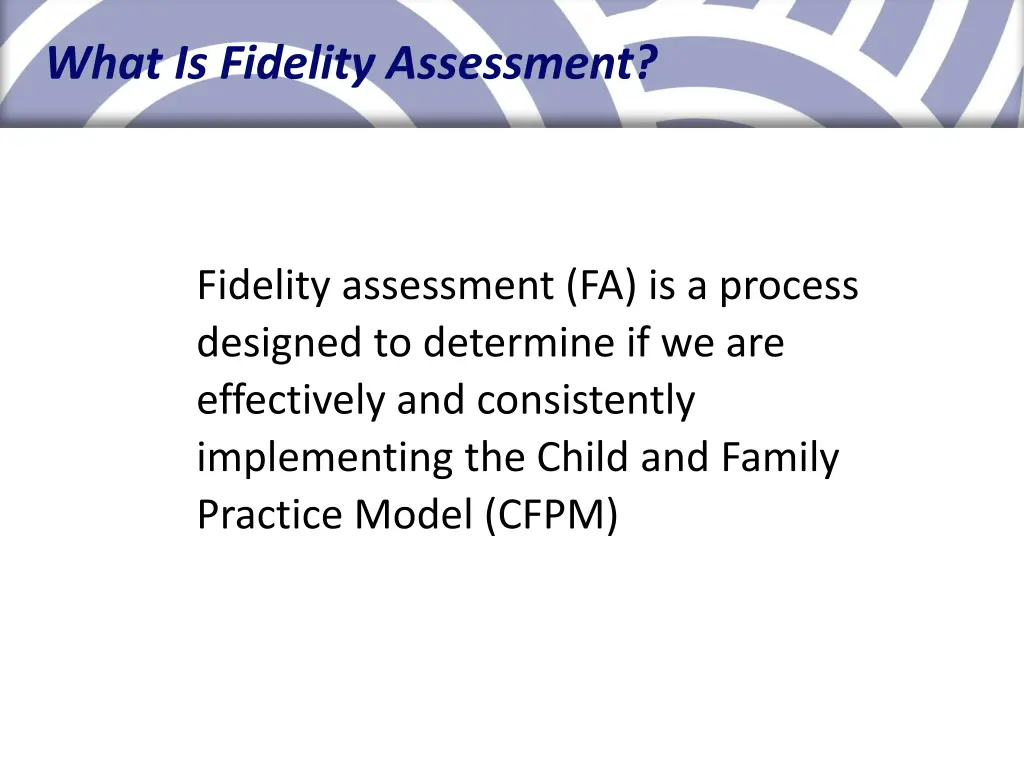 what is fidelity assessment