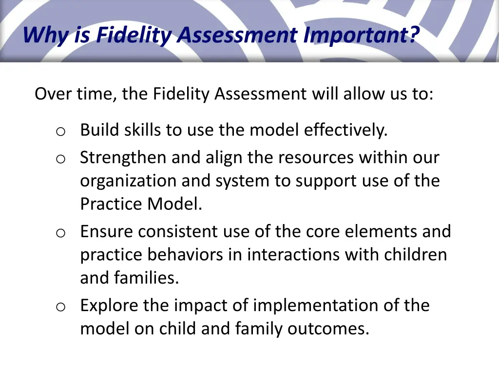 why is fidelity assessment important