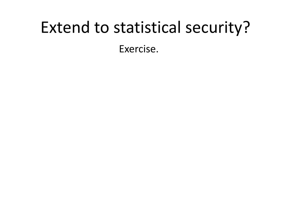 extend to statistical security