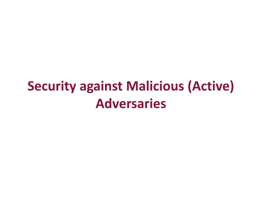 security against malicious active adversaries