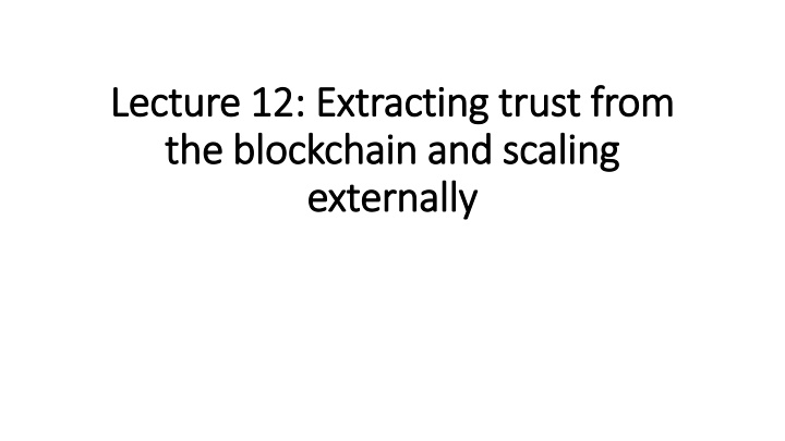 lecture 1 lecture 12 2 extracting trust from