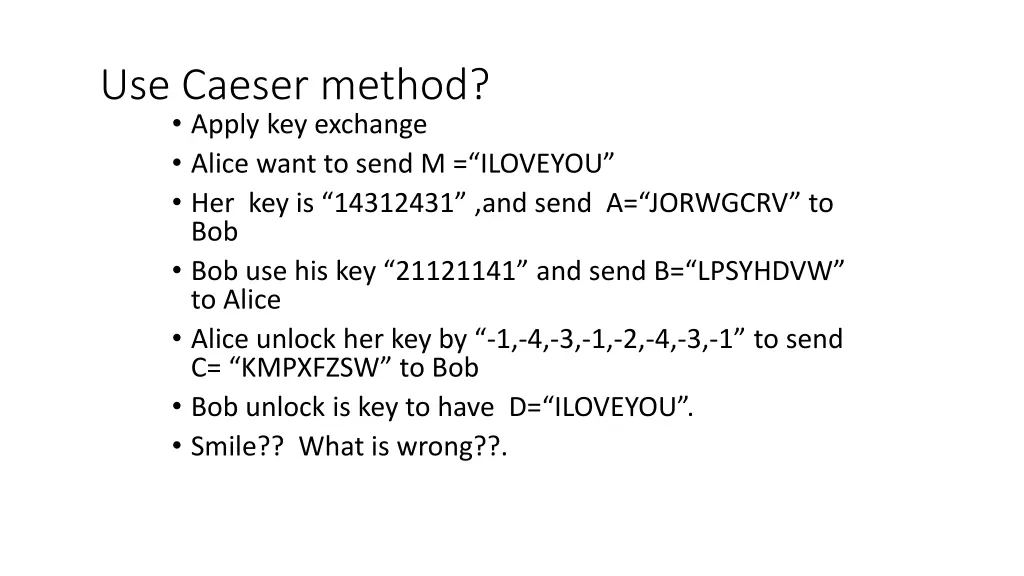 use caeser method apply key exchange alice want