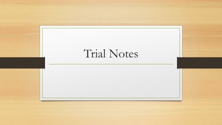 trial notes