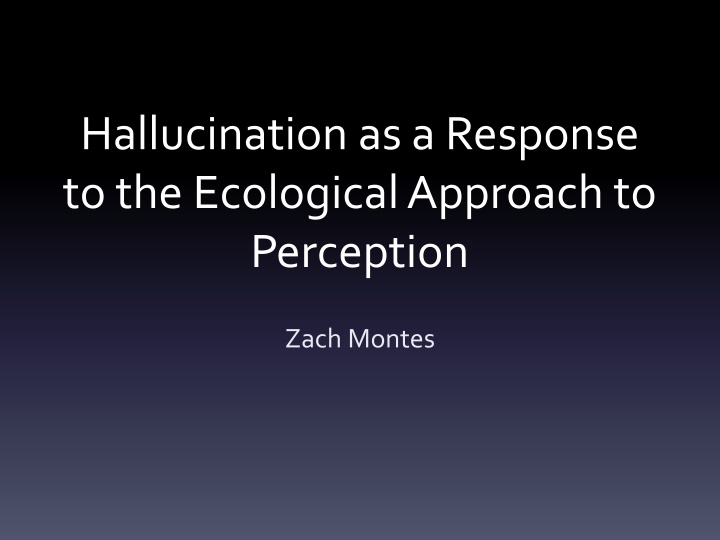 hallucination as a response to the ecological