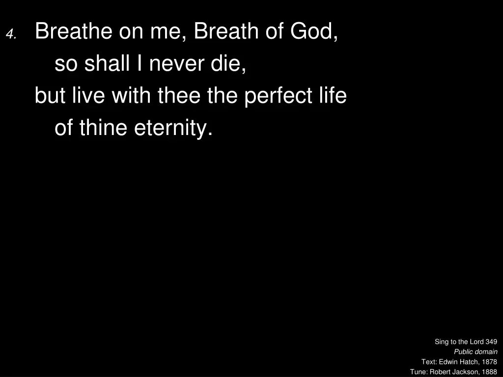 4 breathe on me breath of god so shall i never