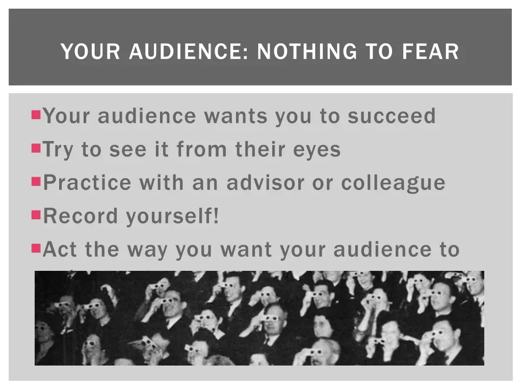 your audience nothing to fear