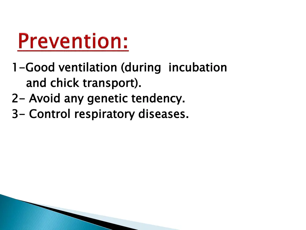 1 1 good ventilation during incubation and chick