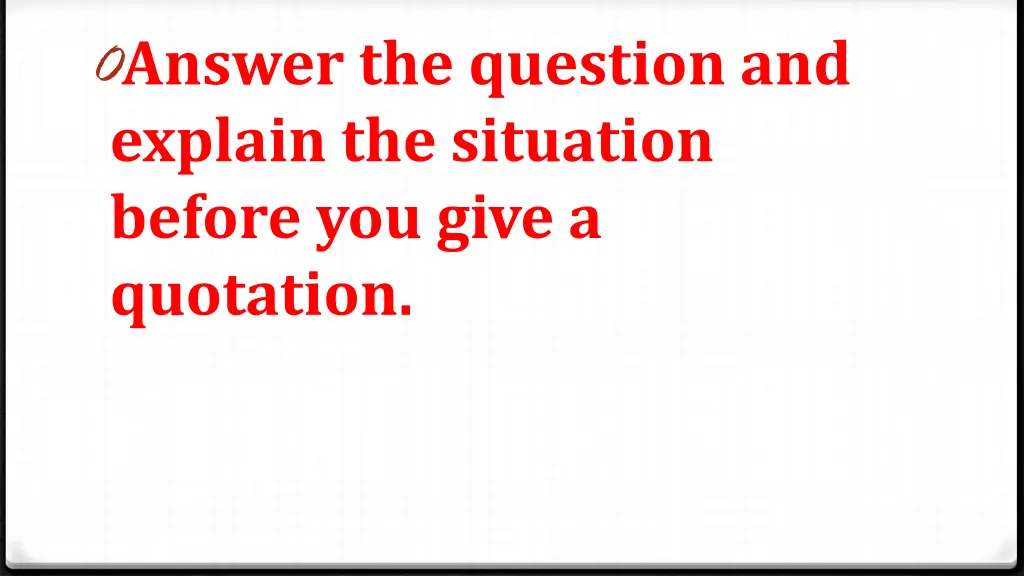 0 answer the question and explain the situation