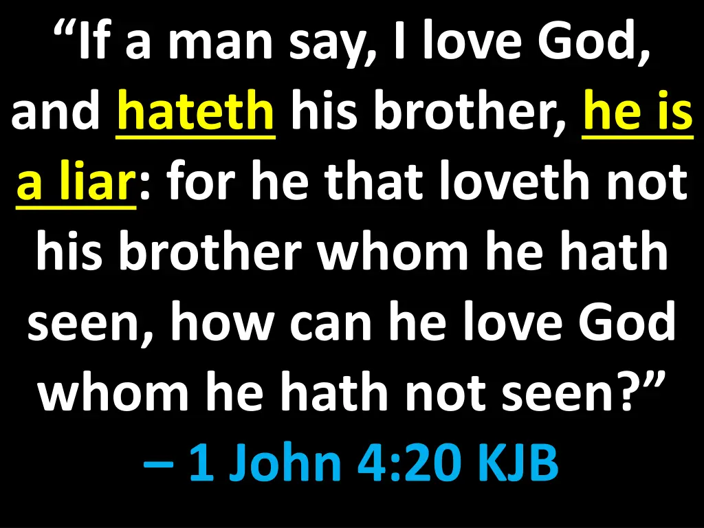 if a man say i love god and hateth his brother