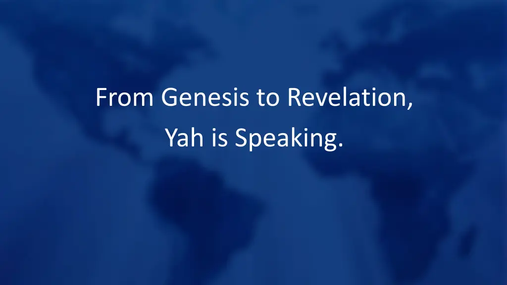 from genesis to revelation yah is speaking