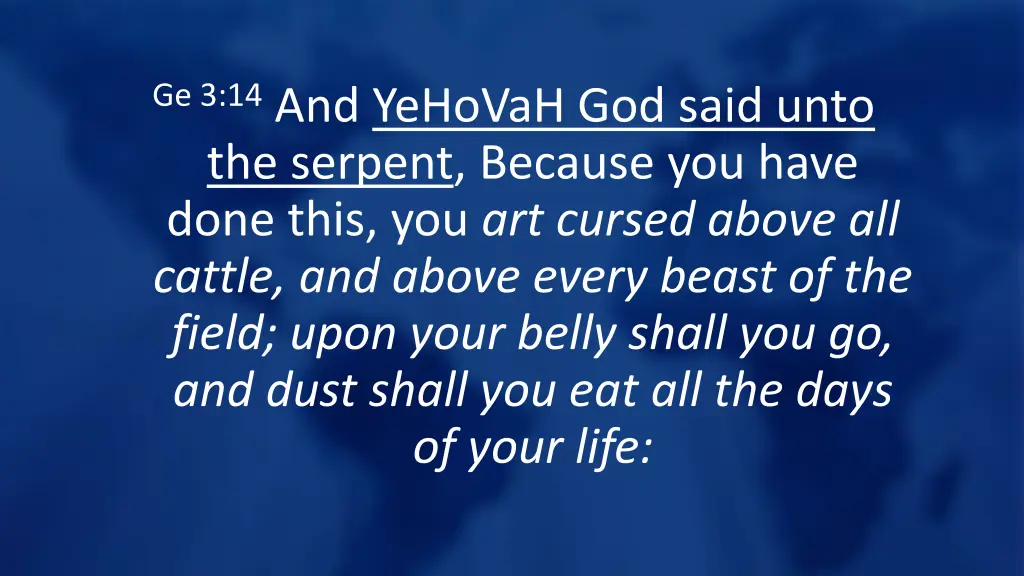 ge 3 14 and yehovah god said unto the serpent