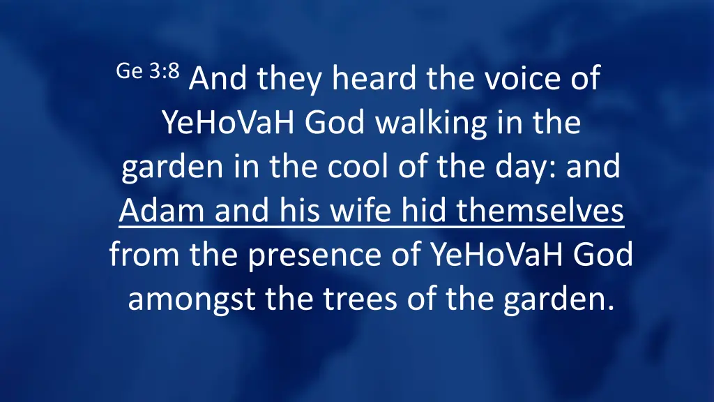 ge 3 8 and they heard the voice of yehovah