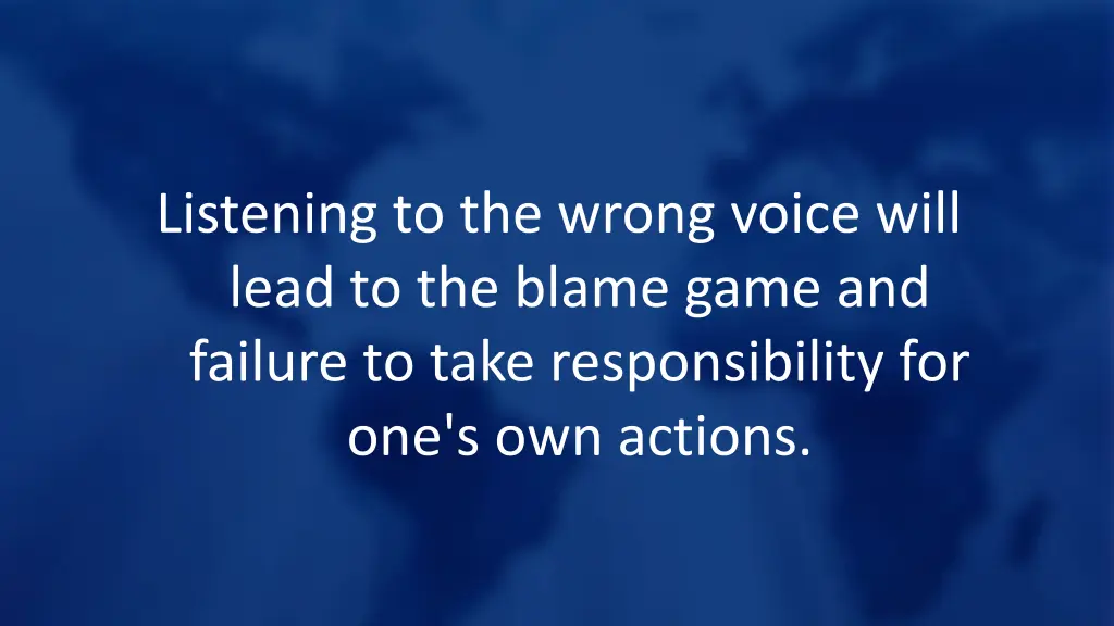 listening to the wrong voice will lead 1