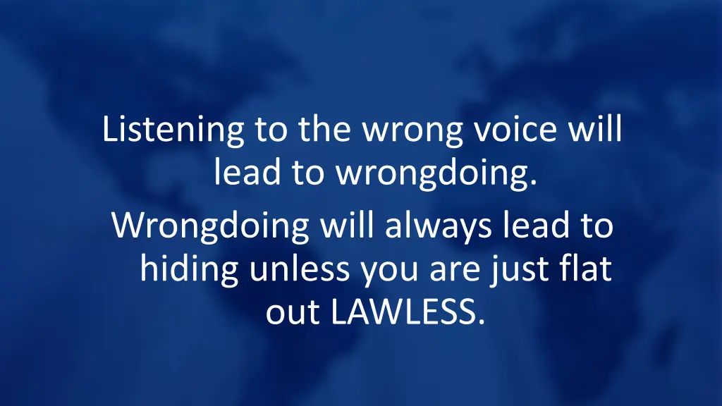 listening to the wrong voice will lead