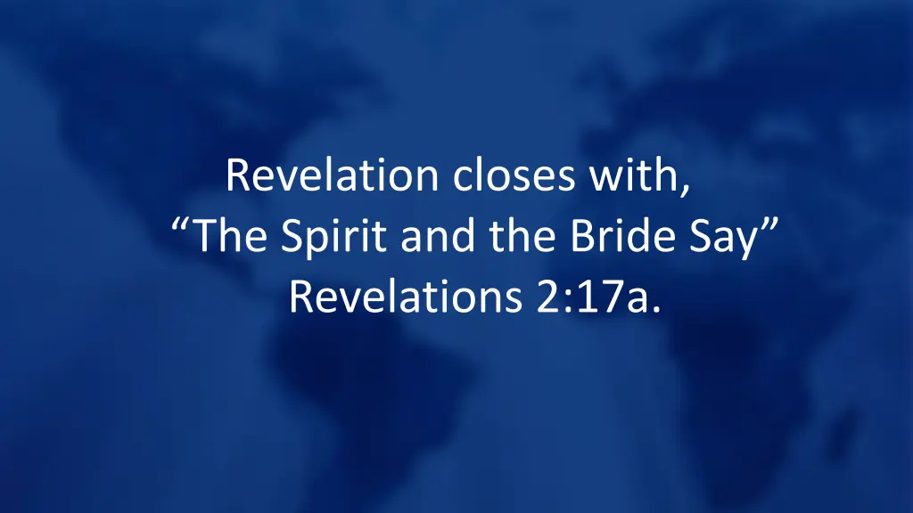 revelation closes with the spirit and the bride