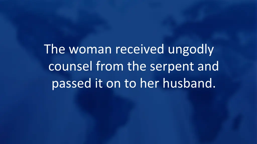 the woman received ungodly counsel from