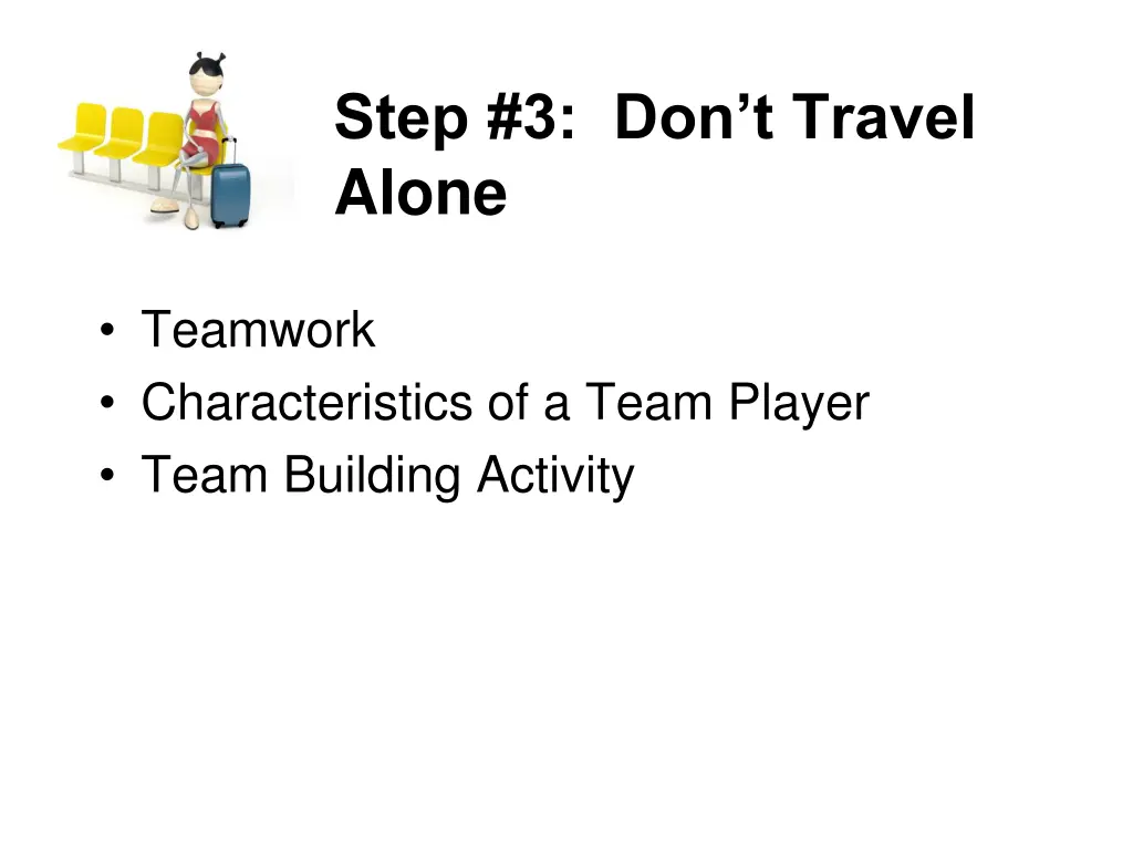 step 3 don t travel alone