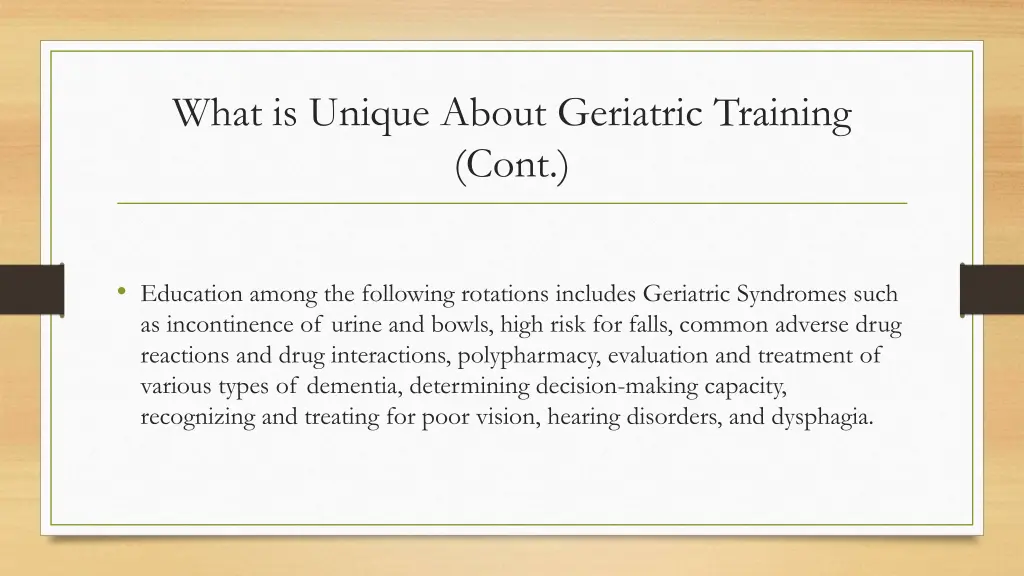 what is unique about geriatric training cont