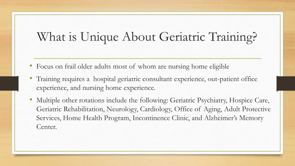 what is unique about geriatric training