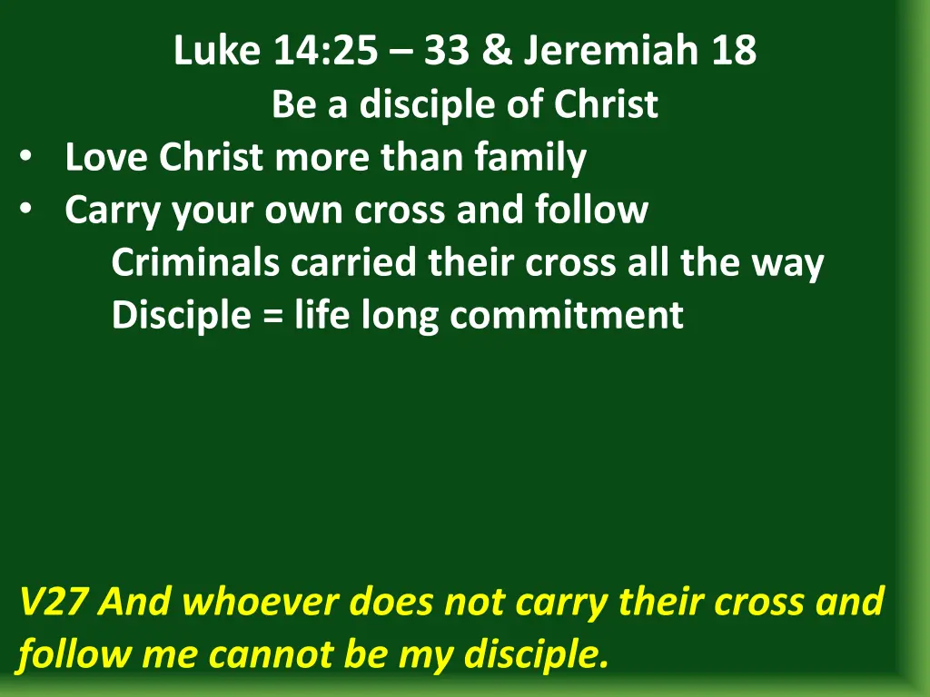 luke 14 25 33 jeremiah 18 be a disciple of christ 11