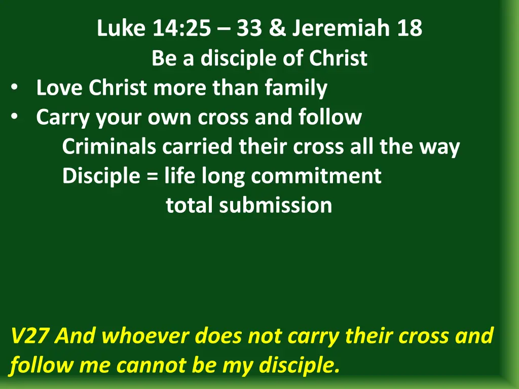 luke 14 25 33 jeremiah 18 be a disciple of christ 12