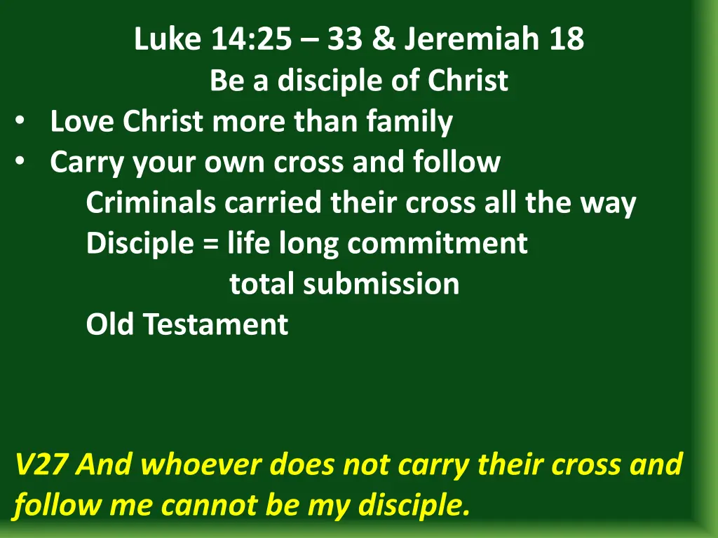 luke 14 25 33 jeremiah 18 be a disciple of christ 13