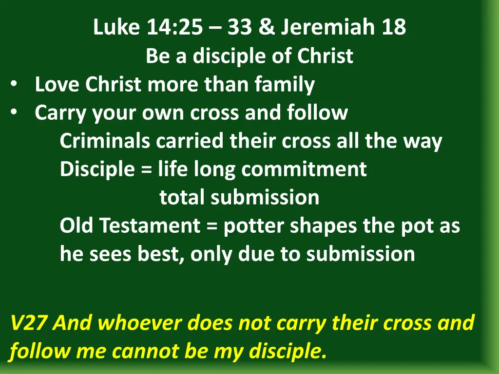 luke 14 25 33 jeremiah 18 be a disciple of christ 15