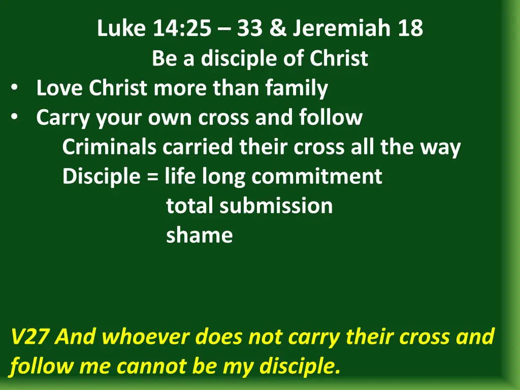 luke 14 25 33 jeremiah 18 be a disciple of christ 16