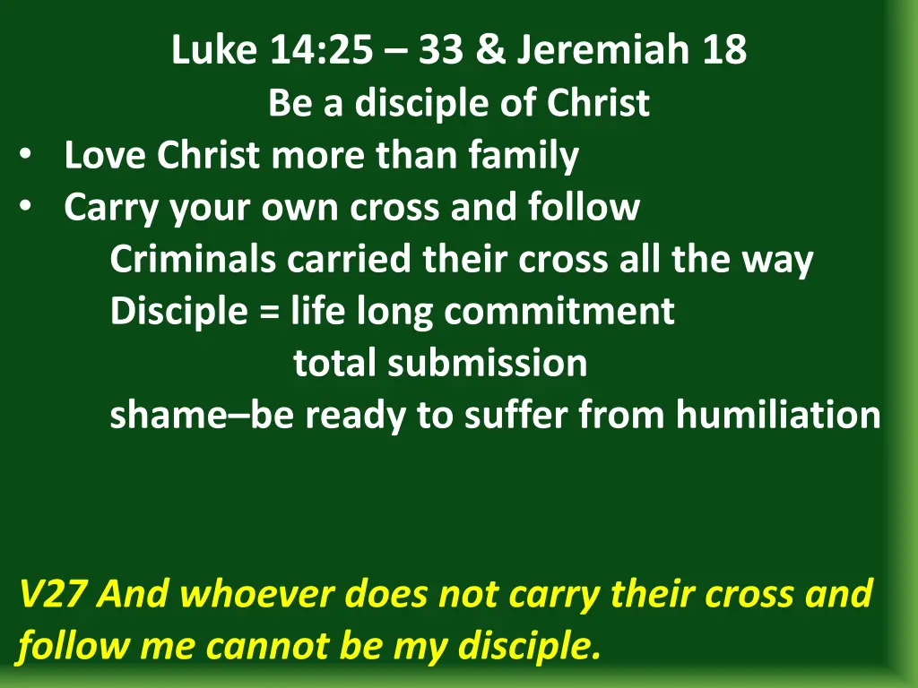 luke 14 25 33 jeremiah 18 be a disciple of christ 17