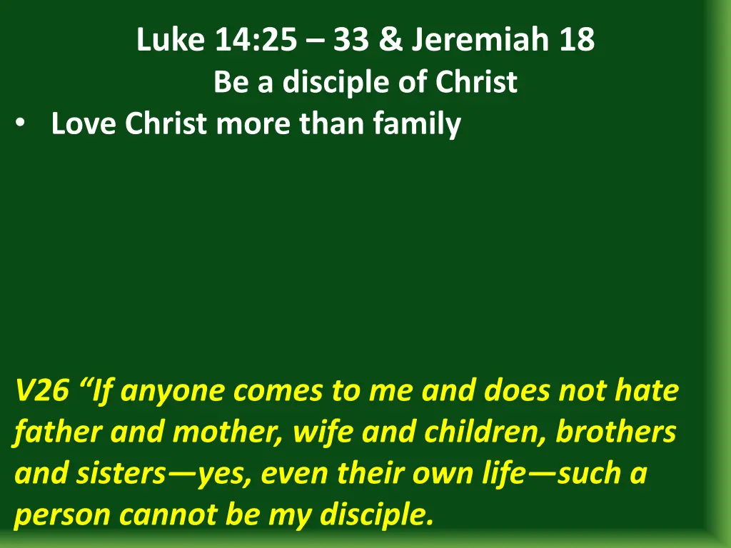 luke 14 25 33 jeremiah 18 be a disciple of christ 2