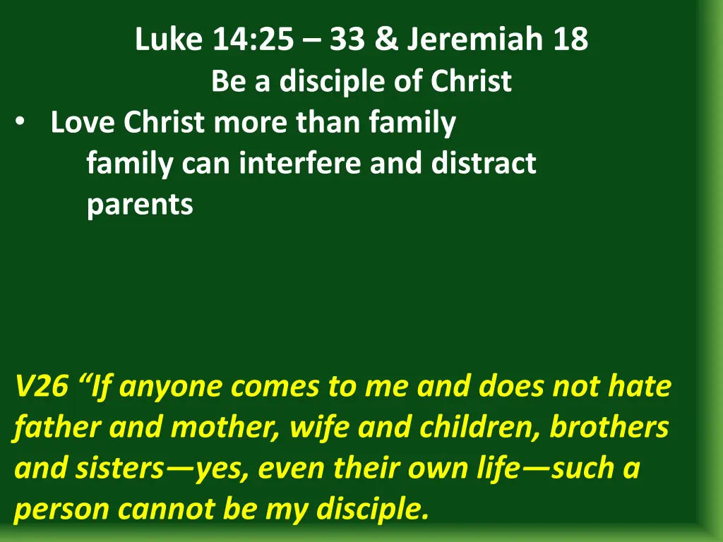 luke 14 25 33 jeremiah 18 be a disciple of christ 4