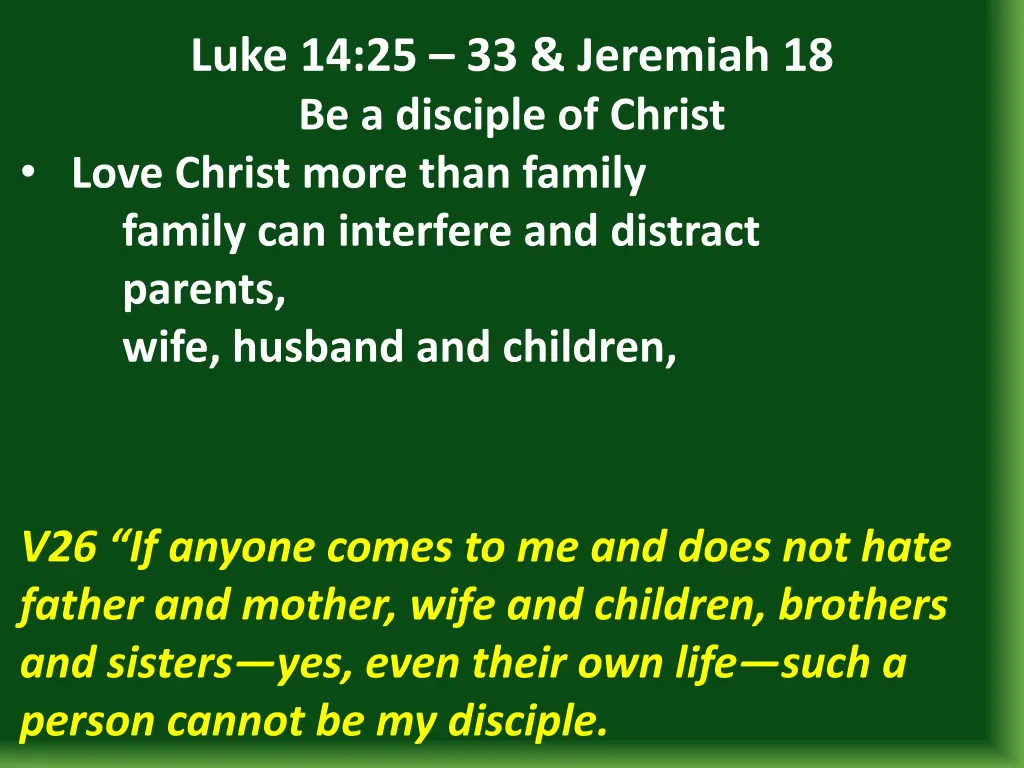 luke 14 25 33 jeremiah 18 be a disciple of christ 5