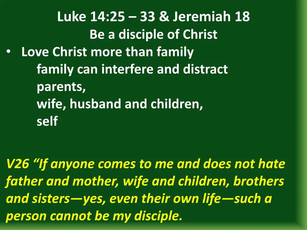 luke 14 25 33 jeremiah 18 be a disciple of christ 6