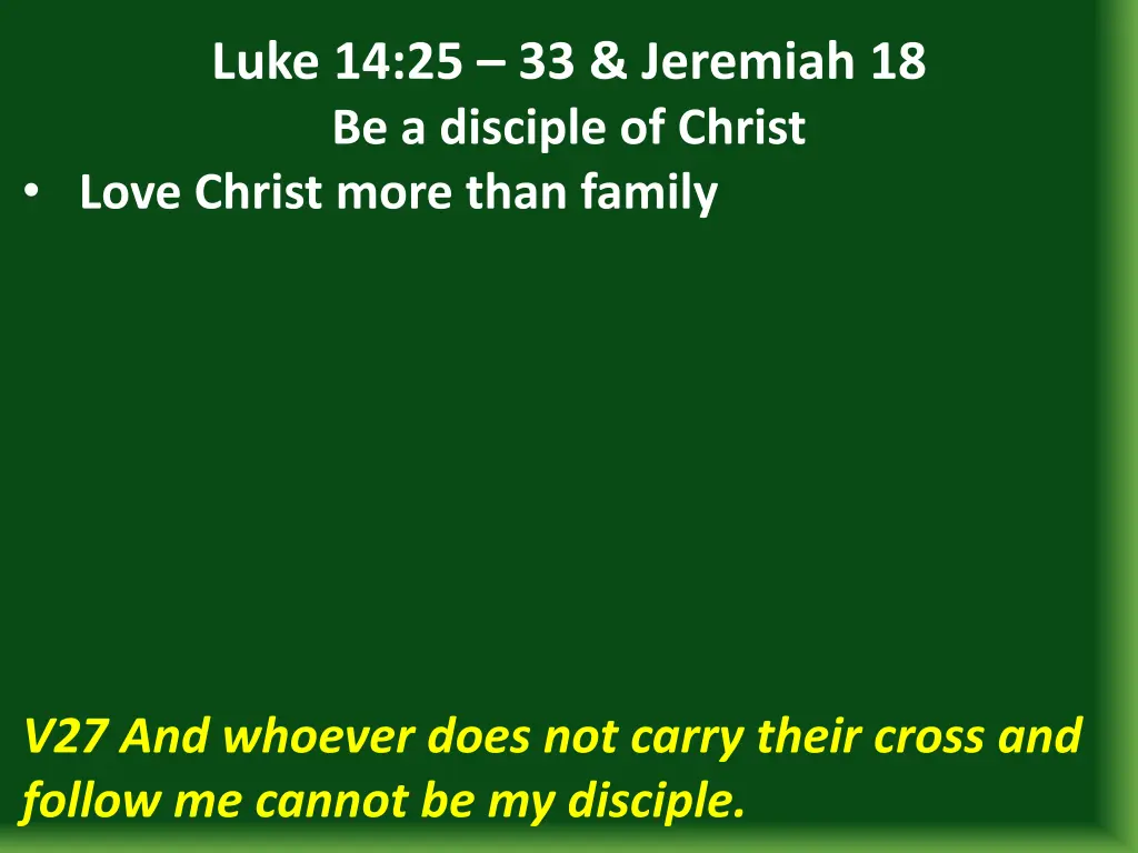 luke 14 25 33 jeremiah 18 be a disciple of christ 8