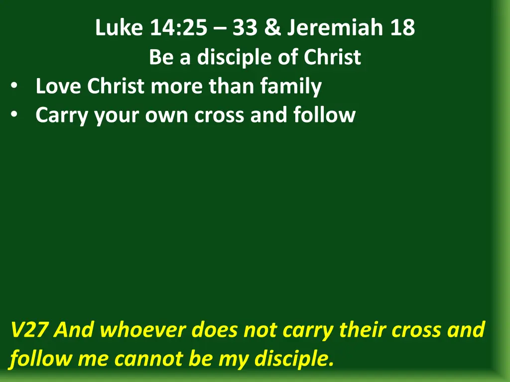 luke 14 25 33 jeremiah 18 be a disciple of christ 9