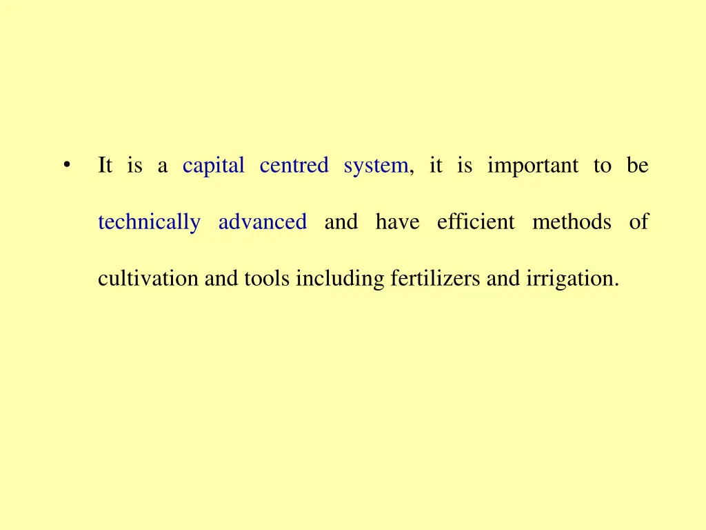 it is a capital centred system it is important