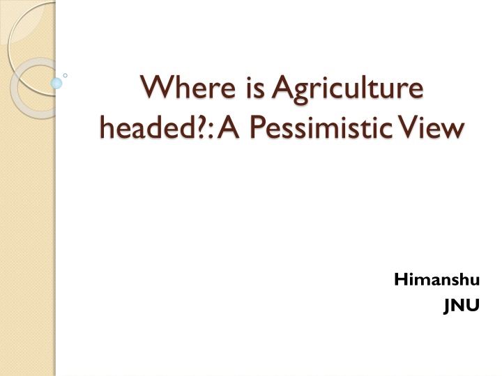 where is agriculture headed a pessimistic view