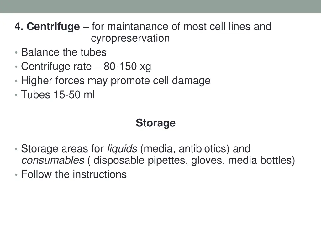 4 centrifuge for maintanance of most cell lines