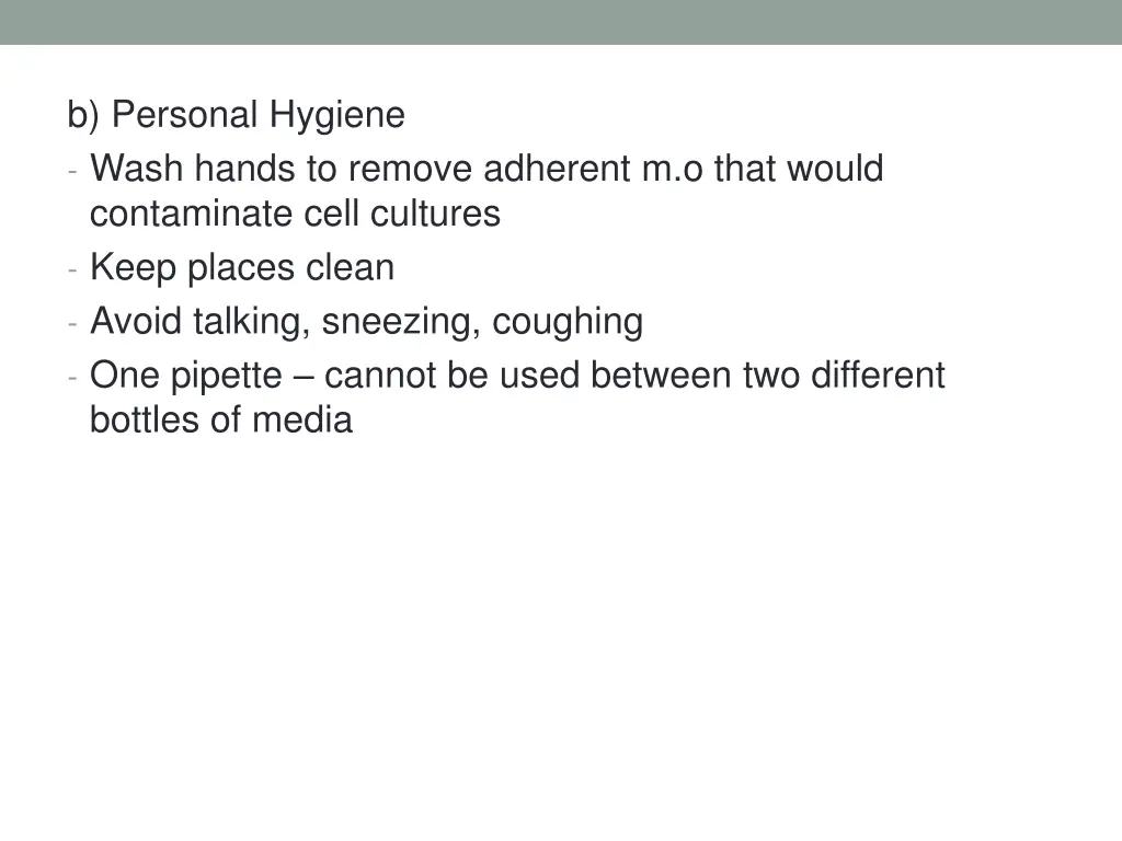 b personal hygiene wash hands to remove adherent