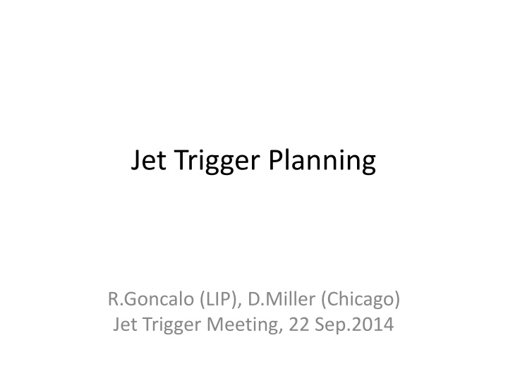 jet trigger planning