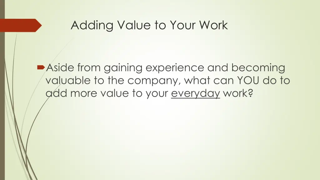 adding value to your work