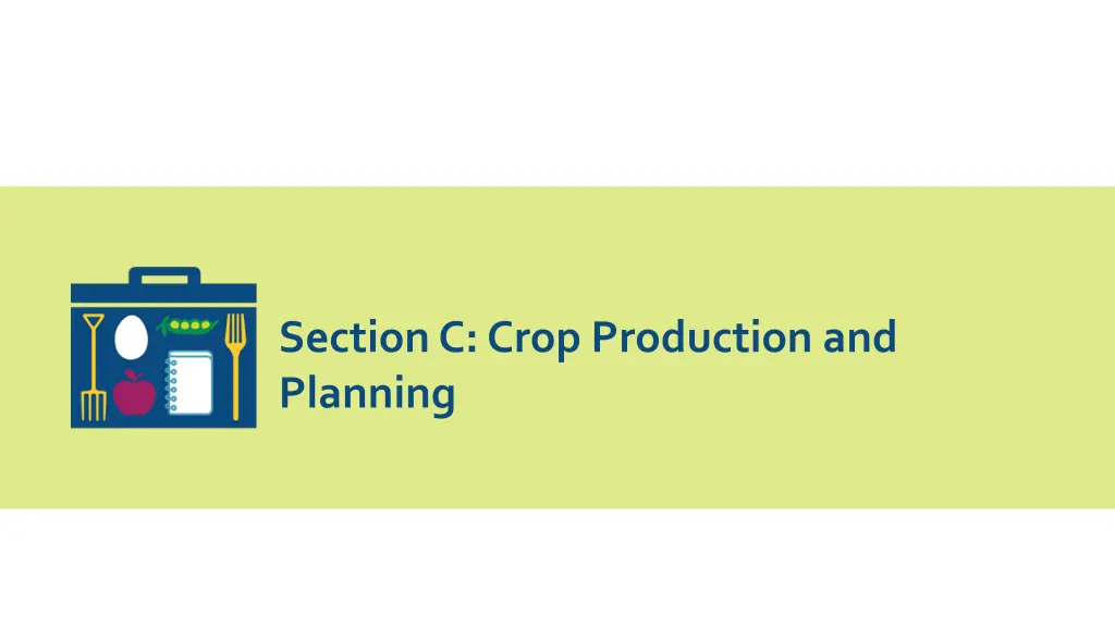 section c crop production and planning