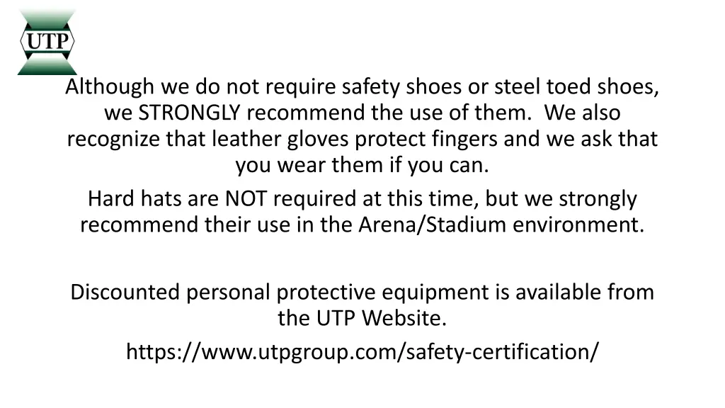 although we do not require safety shoes or steel