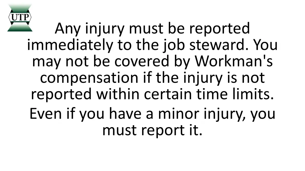 any injury must be reported immediately