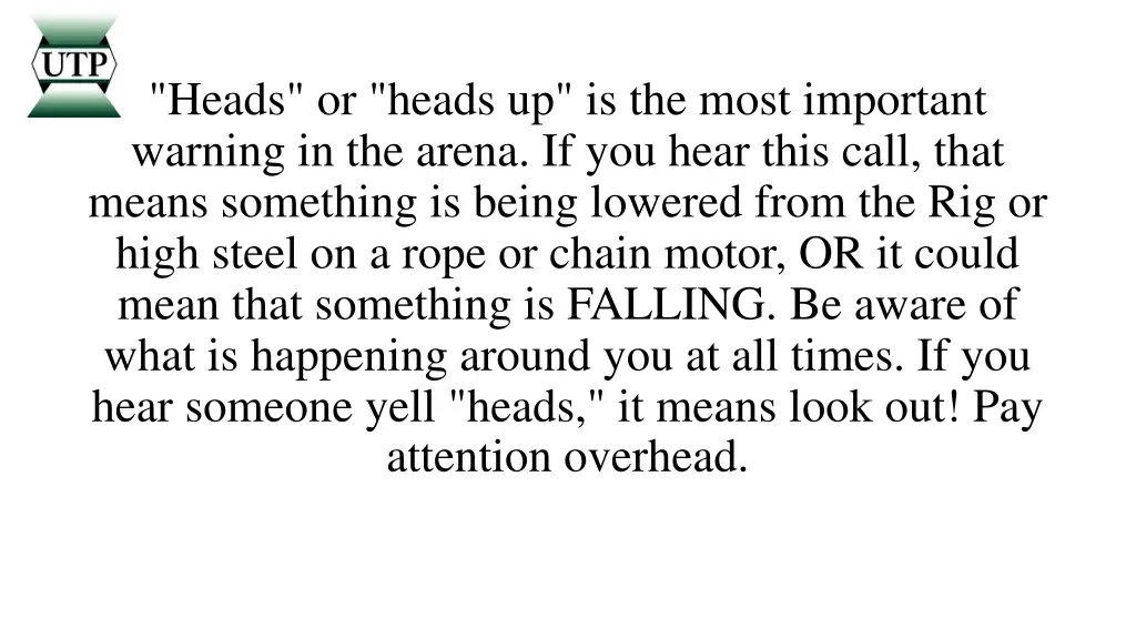 heads or heads up is the most important warning