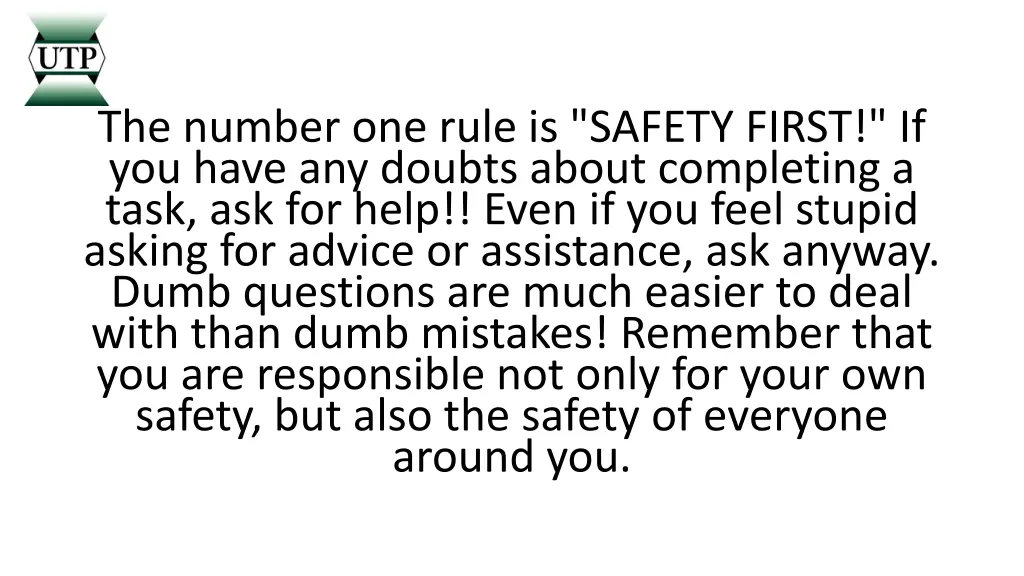 the number one rule is safety first if you have