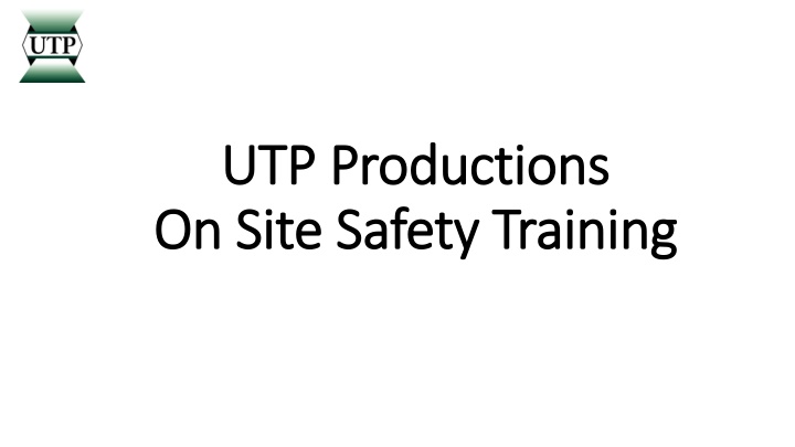 utp productions utp productions on site safety